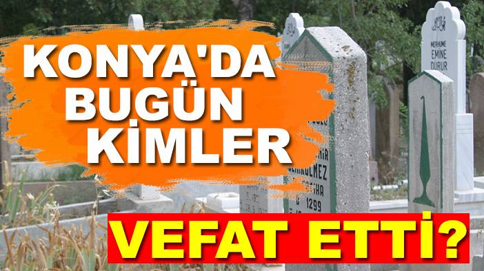 Konya'da bugün neler oldu? 11